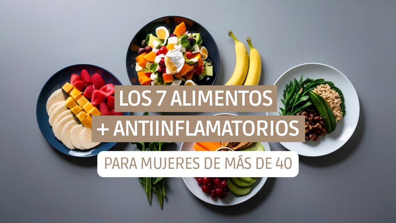 Los 7 alimentos más antiinflamatorios para mujeres de más de 40 (y cómo incluirlos cada día sin complicarte)