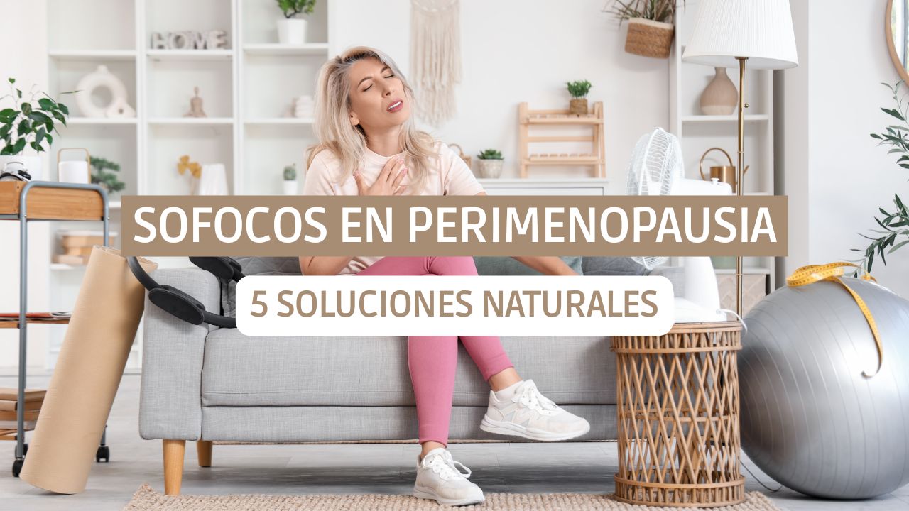 Cómo calmar los sofocos en la perimenopausia (5 soluciones naturales que funcionan)